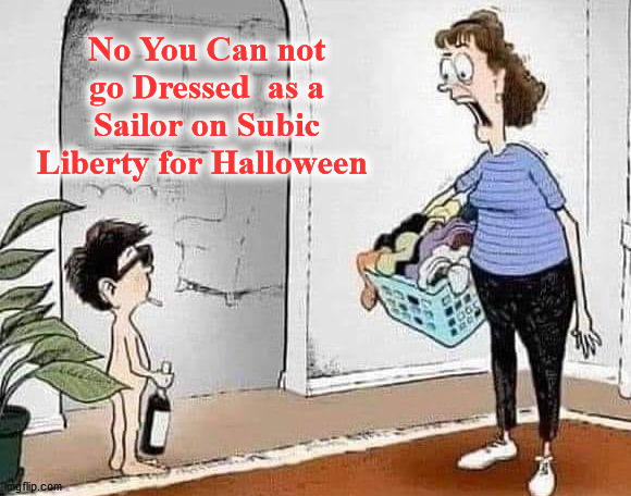 sailor | No You Can not go Dressed  as a Sailor on Subic Liberty for Halloween | image tagged in sailor | made w/ Imgflip meme maker