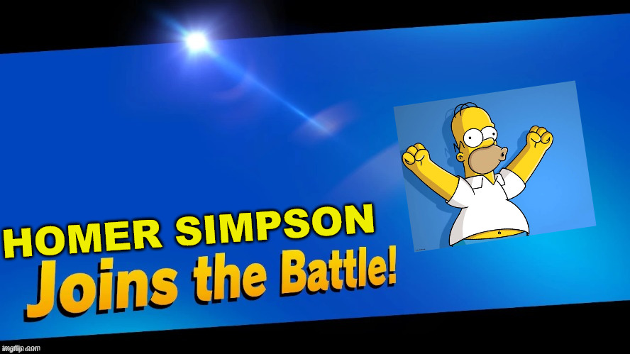 Blank Joins the battle | HOMER SIMPSON | image tagged in blank joins the battle | made w/ Imgflip meme maker