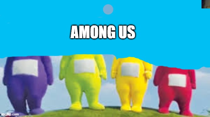 cursed amon us | AMONG US | image tagged in idk | made w/ Imgflip meme maker