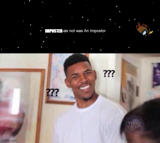 NANI | IMPOSTER | image tagged in among us not the imposter | made w/ Imgflip meme maker