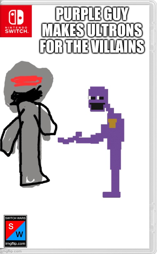 We don't need Tony for these ones | PURPLE GUY MAKES ULTRONS FOR THE VILLAINS | image tagged in switch wars template,switch wars | made w/ Imgflip meme maker