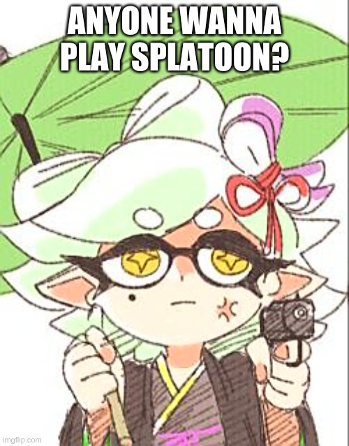 Marie with a gun | ANYONE WANNA PLAY SPLATOON? | image tagged in marie with a gun | made w/ Imgflip meme maker