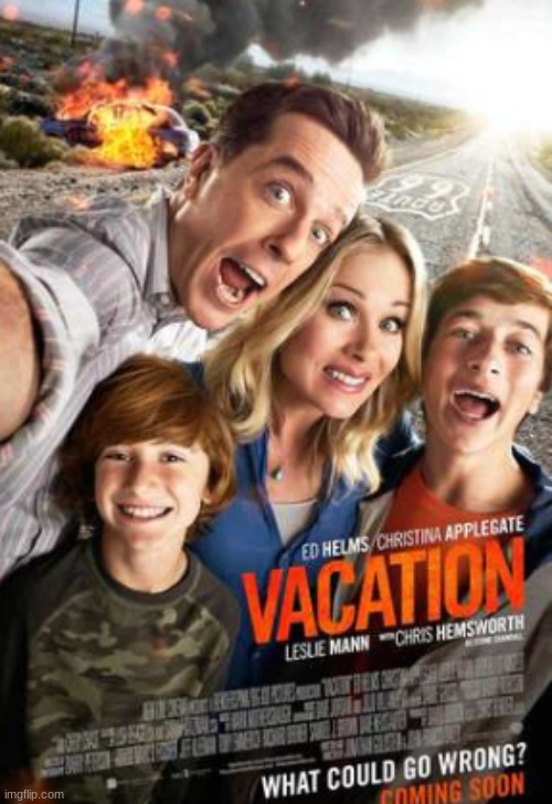 Vacation | image tagged in vacation,movies,ed helms,christina applegate,chris hemsworth,chevy chase | made w/ Imgflip meme maker