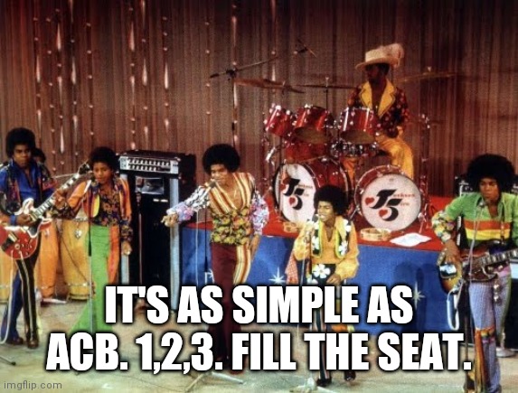 Acb fill the seat. | IT'S AS SIMPLE AS ACB. 1,2,3. FILL THE SEAT. | image tagged in the jackson 5,acb,supreme court,fill the seat | made w/ Imgflip meme maker