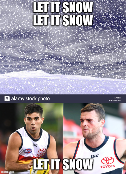 Let It Snow | LET IT SNOW LET IT SNOW; LET IT SNOW | image tagged in fun | made w/ Imgflip meme maker
