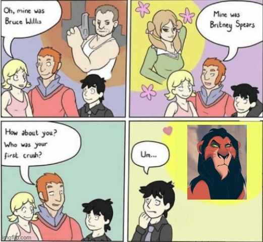 Scar wasn't really but still | image tagged in childhood crushes template | made w/ Imgflip meme maker