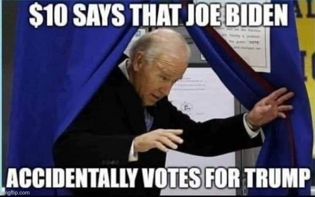 Teleprompters aren’t allowed in the voting booths | image tagged in memes,politics,joe biden,donald trump,voting,bet | made w/ Imgflip meme maker