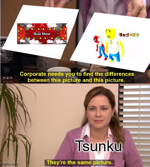 Megamix be like | Tsunku | image tagged in memes,they're the same picture,tsunku,rhythm heaven | made w/ Imgflip meme maker