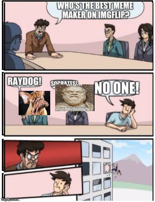 image tagged in raydog,socrates,no one bats an eye | made w/ Imgflip meme maker