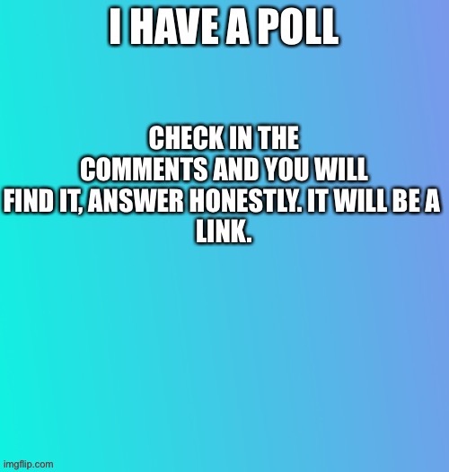 I have a poll- name changing | image tagged in announcement | made w/ Imgflip meme maker