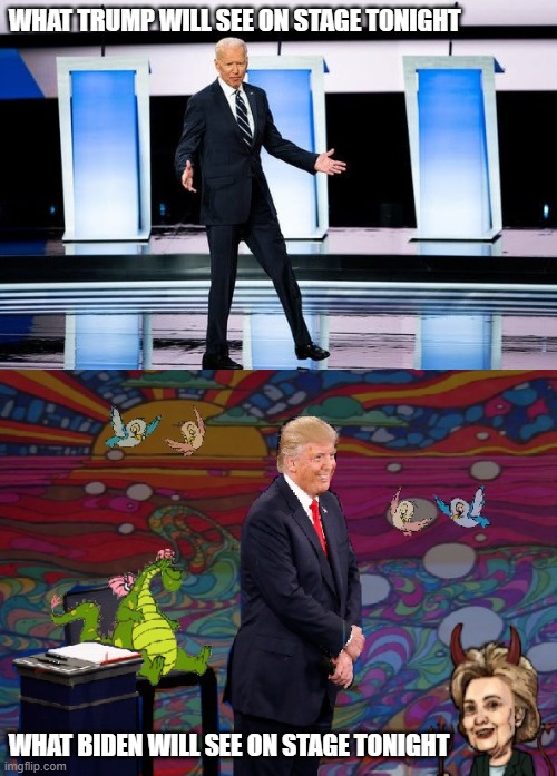 WHAT TRUMP WILL SEE ON STAGE TONIGHT; WHAT BIDEN WILL SEE ON STAGE TONIGHT | image tagged in trump biden debate | made w/ Imgflip meme maker
