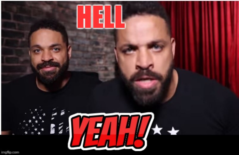HODGE TWINS YEAH | HELL | image tagged in hodge twins yeah | made w/ Imgflip meme maker