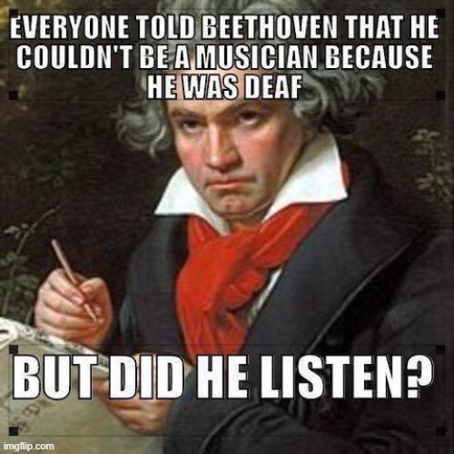 outstanding move [repost] | image tagged in beethoven did he listen,deaf,haters gonna hate,haters,beethoven,repost | made w/ Imgflip meme maker