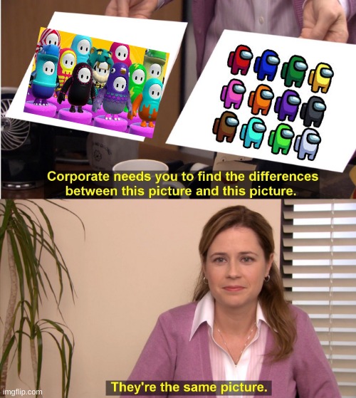 They're The Same Picture Meme | image tagged in memes,they're the same picture | made w/ Imgflip meme maker