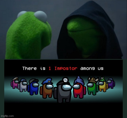 this is dumb... | image tagged in memes,evil kermit,lol,among us,funny,everything is among us | made w/ Imgflip meme maker