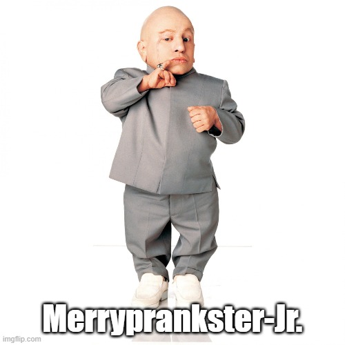 Mini me | Merryprankster-Jr. | image tagged in mini me | made w/ Imgflip meme maker