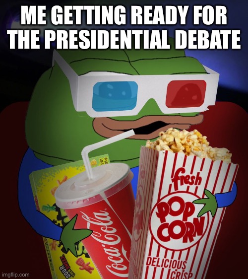ME GETTING READY FOR THE PRESIDENTIAL DEBATE | image tagged in 2020 presidential debates,pepe | made w/ Imgflip meme maker