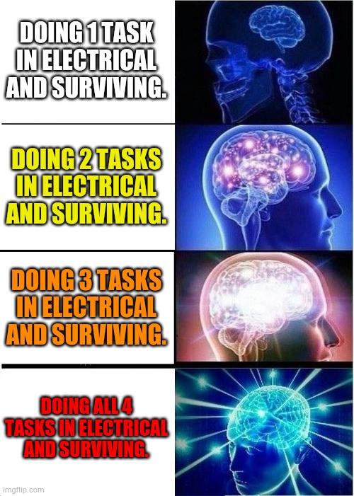 Among Us Expanding Brain | DOING 1 TASK IN ELECTRICAL AND SURVIVING. DOING 2 TASKS IN ELECTRICAL AND SURVIVING. DOING 3 TASKS IN ELECTRICAL AND SURVIVING. DOING ALL 4 TASKS IN ELECTRICAL AND SURVIVING. | image tagged in memes,expanding brain | made w/ Imgflip meme maker