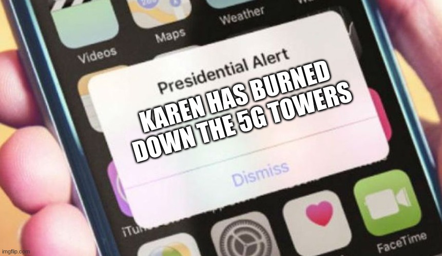 Presidential Alert Meme | KAREN HAS BURNED DOWN THE 5G TOWERS | image tagged in memes,presidential alert,funny,lol so funny,lol,so so dank | made w/ Imgflip meme maker