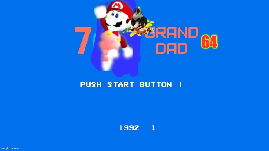 64 | image tagged in memes,funny,mario,grand dad | made w/ Imgflip meme maker