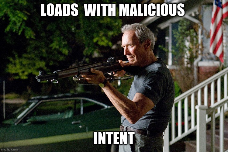 Get off my lawn | LOADS  WITH MALICIOUS INTENT | image tagged in get off my lawn | made w/ Imgflip meme maker