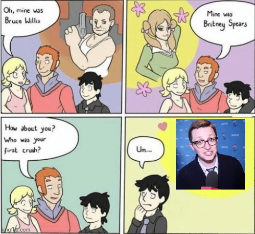 Oof | image tagged in childhood crushes template | made w/ Imgflip meme maker