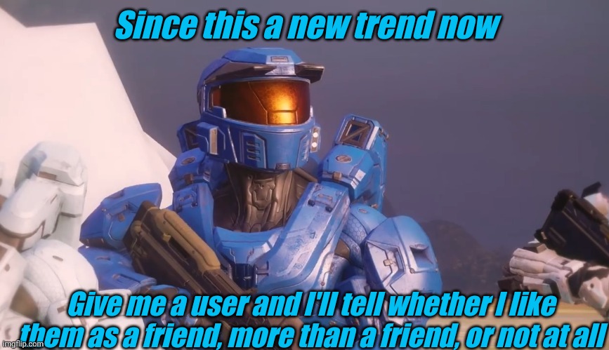 Since this a new trend now; Give me a user and I'll tell whether I like them as a friend, more than a friend, or not at all | image tagged in memoriesofchurch | made w/ Imgflip meme maker