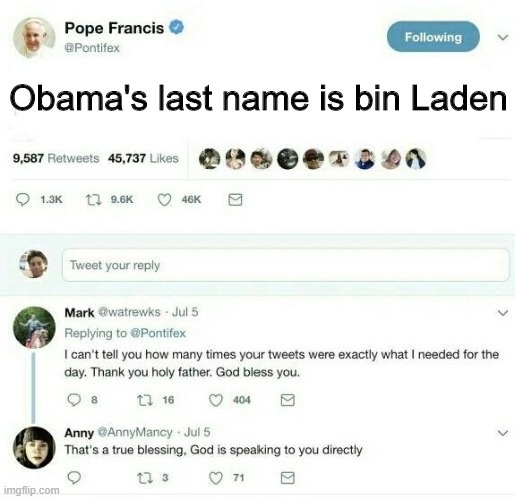 Haven't seen either of these memes in a while | Obama's last name is bin Laden | image tagged in pope francis tweet | made w/ Imgflip meme maker