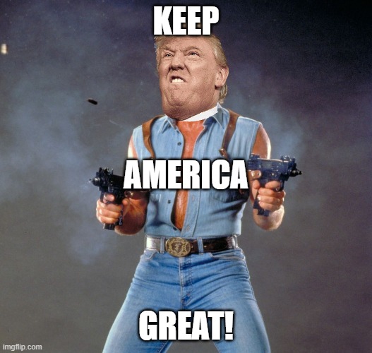 Chuck Norris Guns Meme | KEEP; AMERICA; GREAT! | image tagged in memes,chuck norris guns,chuck norris | made w/ Imgflip meme maker