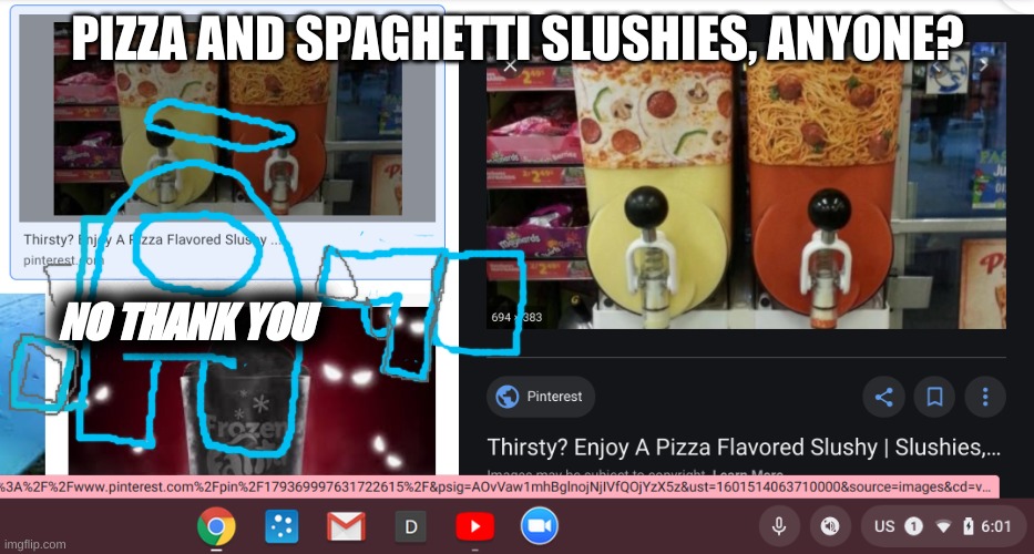 well, im not going to have a slushie the flavor "pizza" and "spaghetti" | PIZZA AND SPAGHETTI SLUSHIES, ANYONE? NO THANK YOU | image tagged in no thanks | made w/ Imgflip meme maker