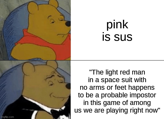 Tuxedo Winnie The Pooh Memes Imgflip