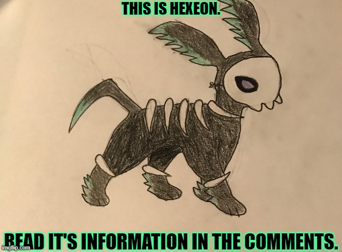 THIS IS HEXEON. READ IT'S INFORMATION IN THE COMMENTS. | made w/ Imgflip meme maker