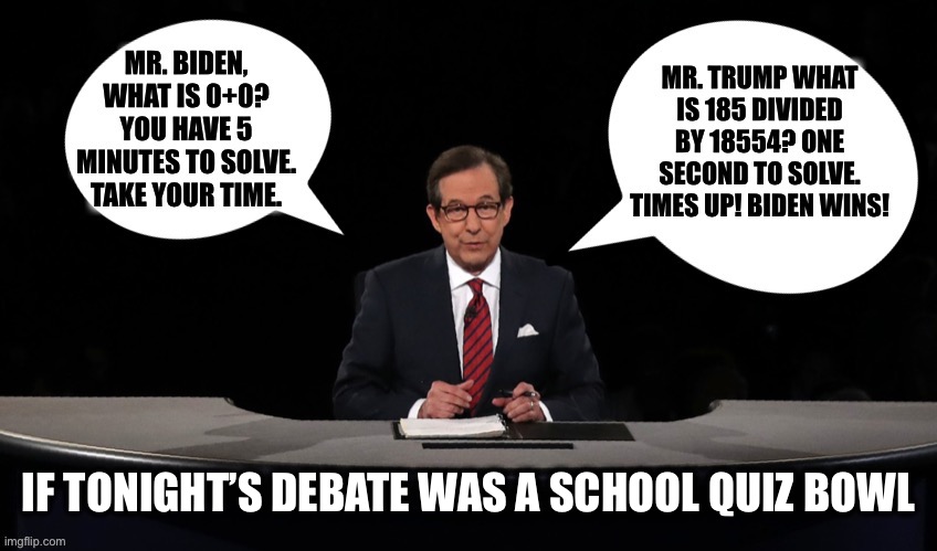 First Presidential Debate | IF TONIGHT’S DEBATE WAS A SCHOOL QUIZ BOWL | image tagged in presidential debate,election 2020,joe biden,president trump,memes | made w/ Imgflip meme maker