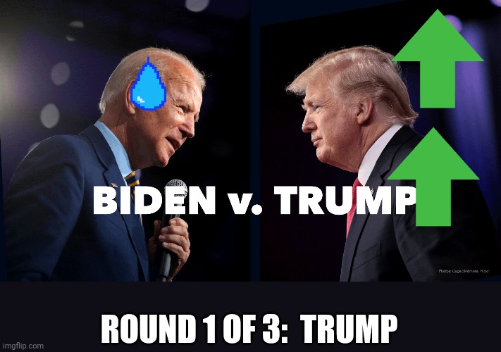 Round One of Three goes to Trump | ROUND 1 OF 3:  TRUMP | image tagged in presidential debate,presidential race,trump 2020,sad joe biden,conservatives | made w/ Imgflip meme maker