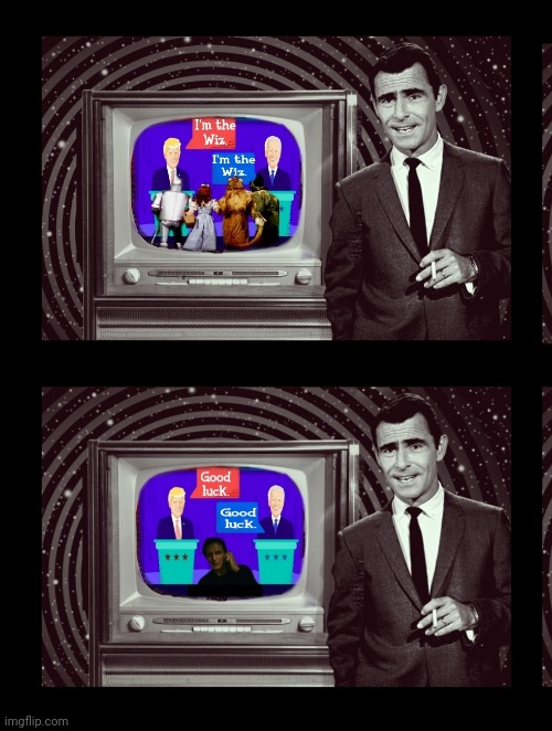 The Twilight Zone Debate | image tagged in trump,biden,twilight zone,wizard of oz,liam neeson taken | made w/ Imgflip meme maker