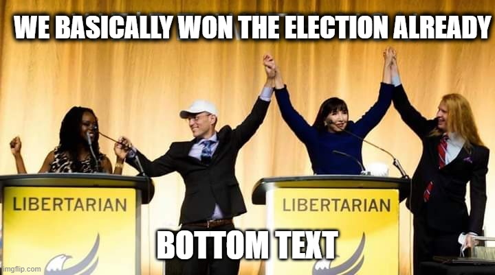 Jo jorgensen | WE BASICALLY WON THE ELECTION ALREADY; BOTTOM TEXT | image tagged in jo jorgensen | made w/ Imgflip meme maker