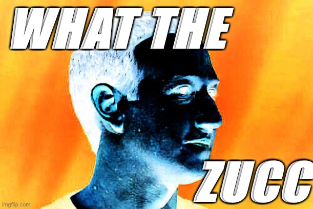 WHAT THE ZUCC | made w/ Imgflip meme maker