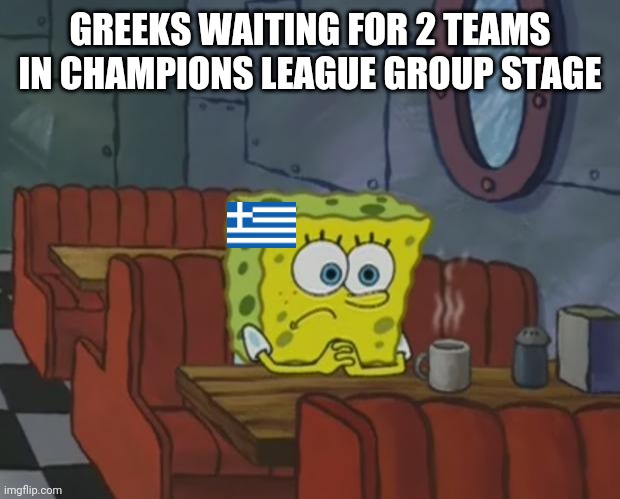 Greeks waiting for 2 teams in UCL Group stage. Olympiakos In, PAOK might do a comeback after 2-1 down in 1st leg vs Krasnodar | GREEKS WAITING FOR 2 TEAMS IN CHAMPIONS LEAGUE GROUP STAGE | image tagged in spongebob waiting,memes,champions league,greece | made w/ Imgflip meme maker