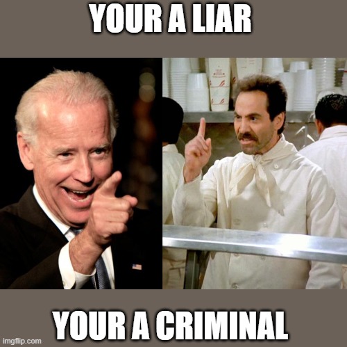 TRUTH | YOUR A LIAR; YOUR A CRIMINAL | image tagged in soup nazi | made w/ Imgflip meme maker