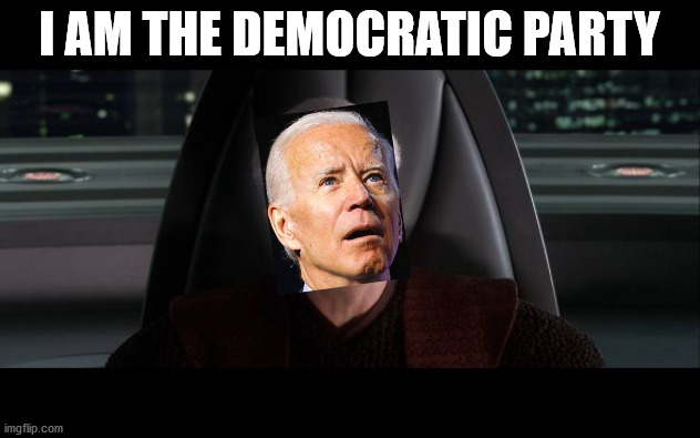 "I am the Senate." | I AM THE DEMOCRATIC PARTY | image tagged in i am the senate | made w/ Imgflip meme maker