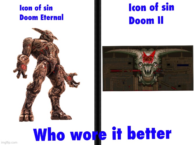 Who wore it better | image tagged in doom,who wore it better | made w/ Imgflip meme maker