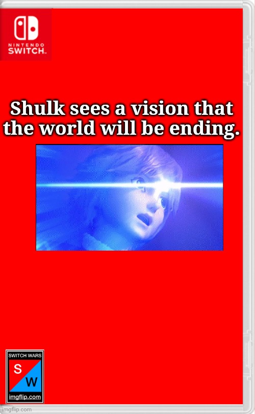 "A vision! Oh my god!" | Shulk sees a vision that the world will be ending. | image tagged in switch wars template,shulk,vision | made w/ Imgflip meme maker