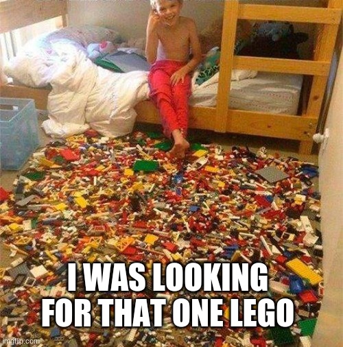 Lego Obstacle | I WAS LOOKING FOR THAT ONE LEGO | image tagged in lego obstacle | made w/ Imgflip meme maker