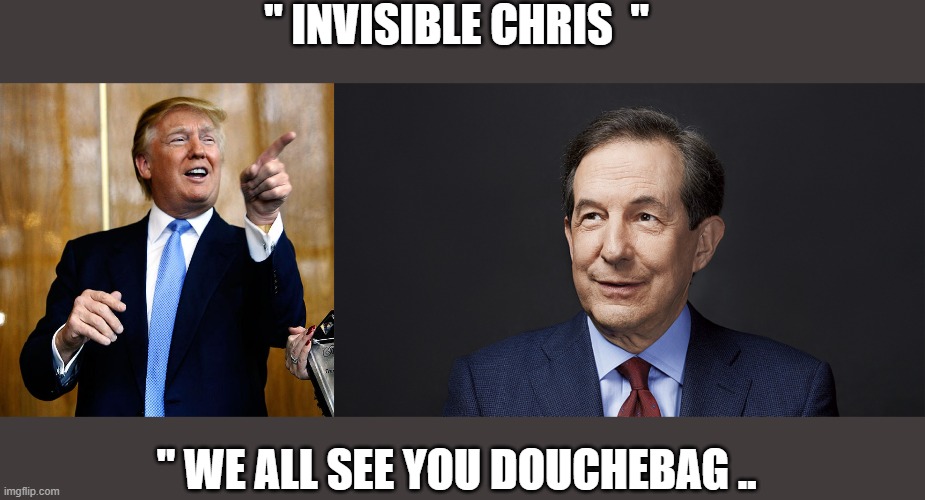 DEBATE | " INVISIBLE CHRIS  "; " WE ALL SEE YOU DOUCHEBAG .. | image tagged in biden | made w/ Imgflip meme maker