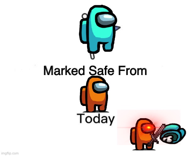.-. | image tagged in memes,marked safe from | made w/ Imgflip meme maker
