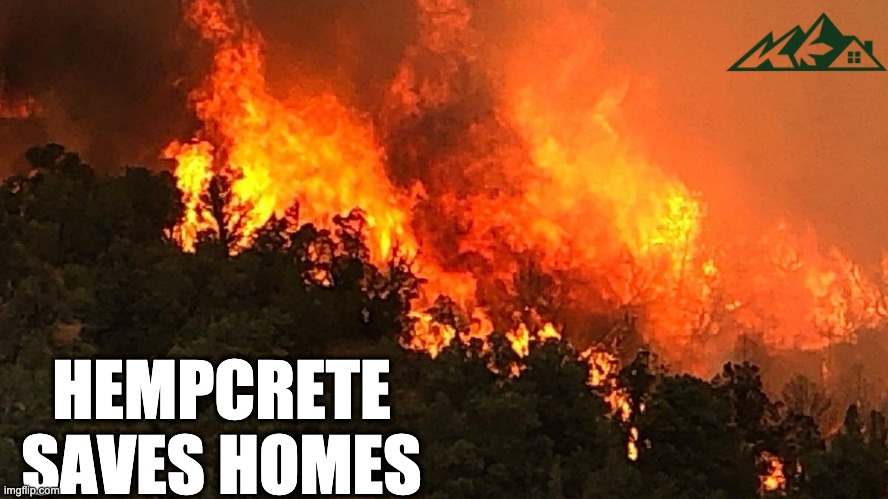 Hempcrete Saves Homes | HEMPCRETE
SAVES HOMES | image tagged in fire | made w/ Imgflip meme maker