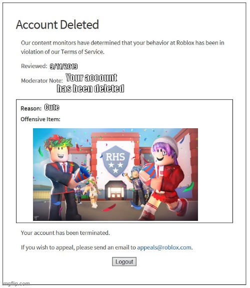 Banned From Roblox Imgflip - how to get youre account deleted on roblox