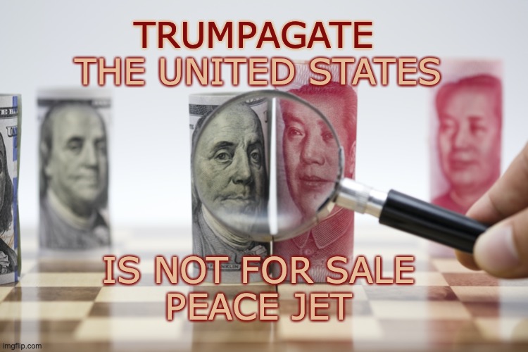 TRUMPAGATE | TRUMPAGATE; THE UNITED STATES; IS NOT FOR SALE
PEACE JET | image tagged in no i cant obama,presidential alert,hillary,hunter | made w/ Imgflip meme maker