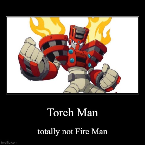 Torch Man | image tagged in funny,demotivationals | made w/ Imgflip demotivational maker