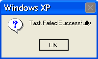High Quality Task Failed Successfully (New Windows XP Meme) Blank Meme Template